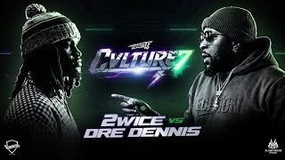 2Wice vs Dre Dennis