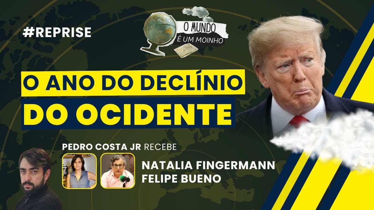 O ano do declínio do ocidente - O mundo é Um Moinho #reprise