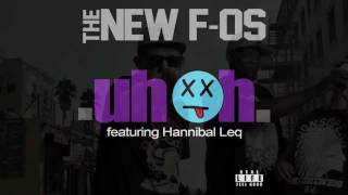 Uh Oh by The New F-O's ft Hannibal Leq