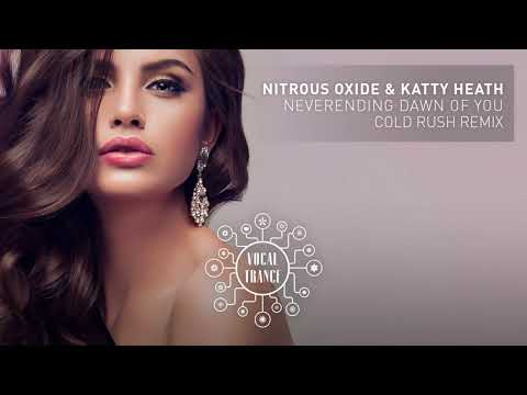 Nitrous Oxide & Katty Heath - Neverending Dawn Of You (Cold Rush Remix)