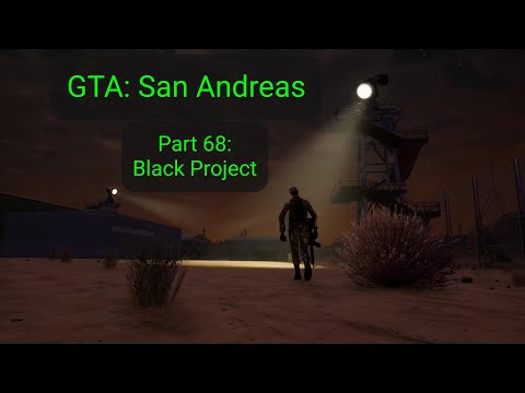 GTA: San Andreas - Part 68: Black Project (Definitive Edition)
