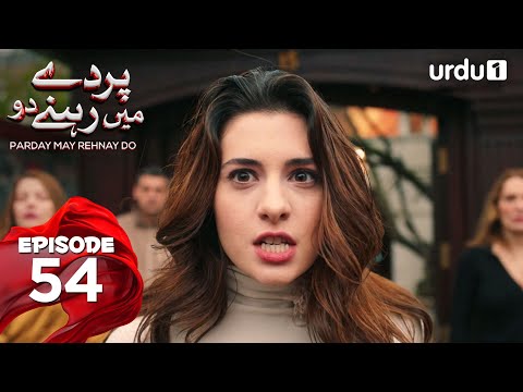 Parday May Rehnay Do | Episode 54 | Turkish Drama | Lost In Love | Sakla Beni | 22 August 2025