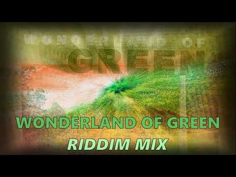 Wonderland Of Green Riddim Mix feat. The 18th Parallel, The Silvertones, Burro Banton & Westfinga