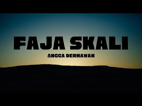 Faja Skali - Angga Dermawan (lirik) cis cis cis cis faja skali