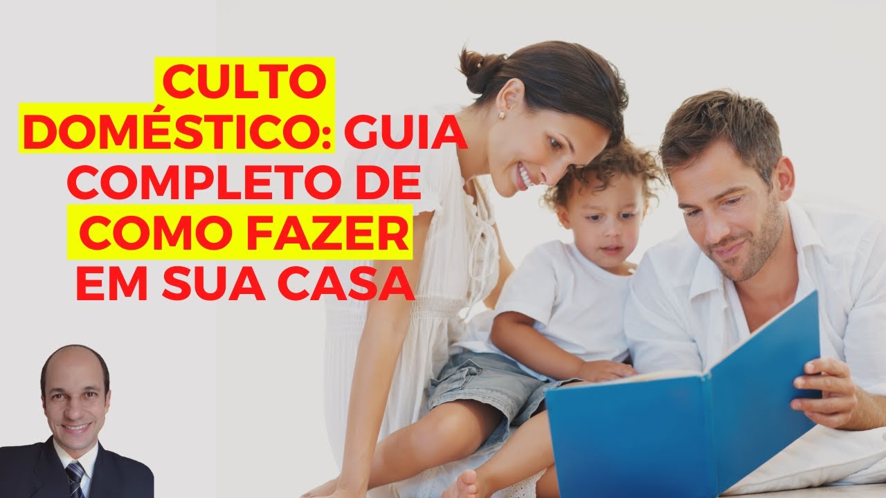 CULTO DOMÉSTICO: guia completo de como fazer em sua casa!