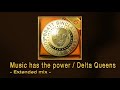 Music Has The Power Delta Queens