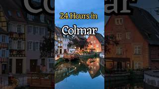 Colmar in 24 Hours 🇫🇷 | Best Things to Do in One Day in Alsace France | Colmar Travel Guide