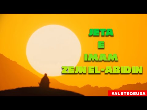 Jeta e imam Ali ibn Husein Zejn el Abidin | The life of imam Ali ibn Hussain Zayn al Abidin