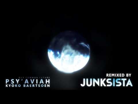 Psy'Aviah ft. Kyoko Baertsoen - Our Common Future (JUNKSISTA remix)