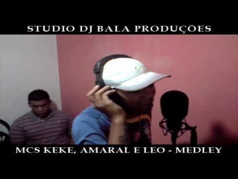 MCS KEKE, AMARAL E LEO - MEDLEY (STUDIO DJ BALA) PART 1