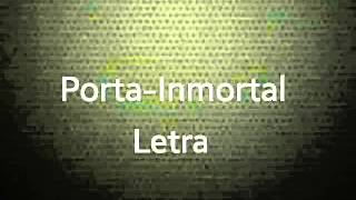 Inmortal-Porta (letra)
