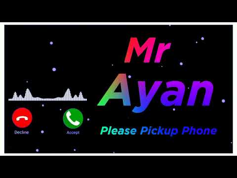 Mr Ayan Please Pickup Phone | Ayan Name Ke Ringtones Mp 3