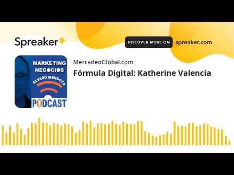 Fórmula Digital: Katherine Valencia