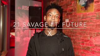 21 Savage Ft. Future - X