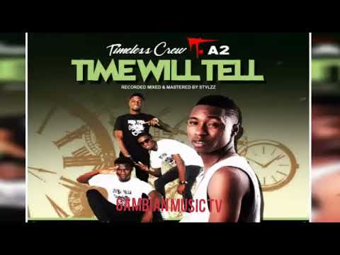 Timeless Crew - Time Will Tell Ft A2 The Fulani