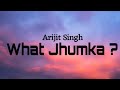What Jhumka ? (Lyrics) - Rocky Aur Rani Kii Prem Kahani | Ranveer | Alia | Arjit Singh | Pritam |