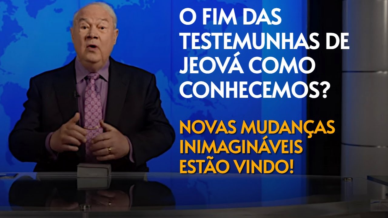 O Fim das Testemunhas de Jeová como conhecemos?