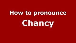 How to pronounce Chancy