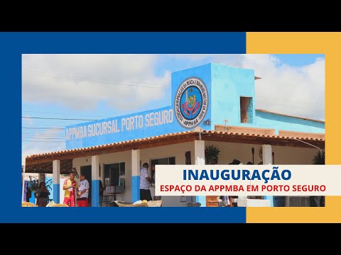 Inauguração do espaço da APPMBA em Porto Seguro