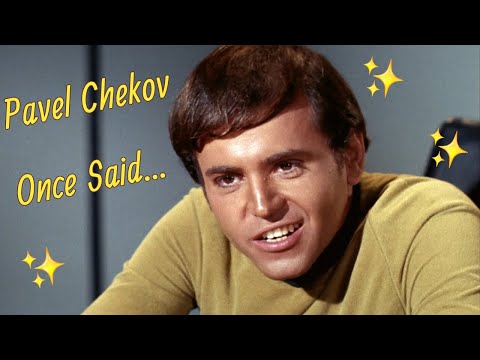Pavel Chekov Once Said...