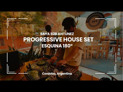 SAYA B2B ANTUNEZ | Progressive House set at @ Esquina 180 | Cordoba, Argentina