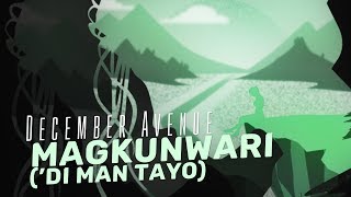 December Avenue - Magkunwari (&#39;Di Man Tayo) [TODA One I Love Official Soundtrack]