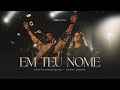 Em Teu Nome Family Worship Eufeliperodrigues CarolBraga