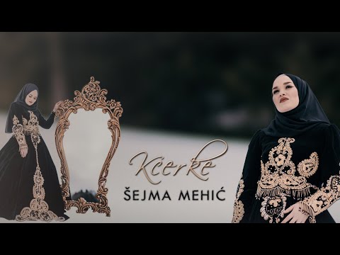 ®️Šejma Mehić – KĆERKE (Official video 2021)