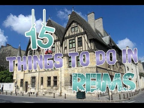 Top 15 Things To Do In Reims, France