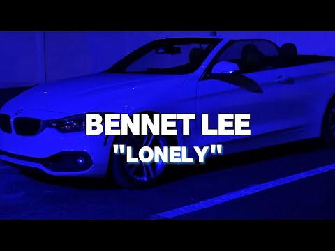Bennet Lee - Lonely (Shot By Nelyk)