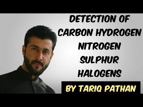 Class 12 Chapter 3 - Detection of Carbon Hydrogen Nitrogen Sulphur Halogens - Tariq Pathan