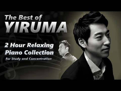 The Best of Yiruma (이루마) — 2 Hour Relaxing Piano Playlist ~ ♪ HQ Best Piano Study Music ♪