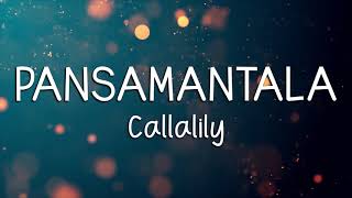 PANSAMANTALA - CALLALILY (LYRICS)