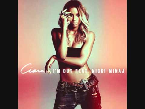 Ciara - I'm Out (Explicit) ft Nicki Minaj