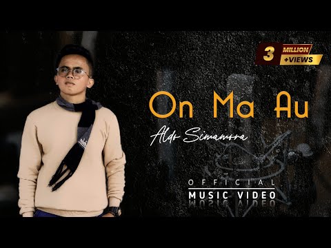 LAGU BATAK VIRAL..!!! ON MA AU-ALDO SIMAMORA (OFFICIAL MUSIC VIDEO)