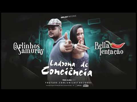 Carlinhos Samurai € Bella Tentação - Ladrona De Consciência - 2k18