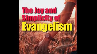 MUST WATCH WINNING SOULS! THE JOY AND SIMPLICITY OF EVANGELISM Todd Tomasella