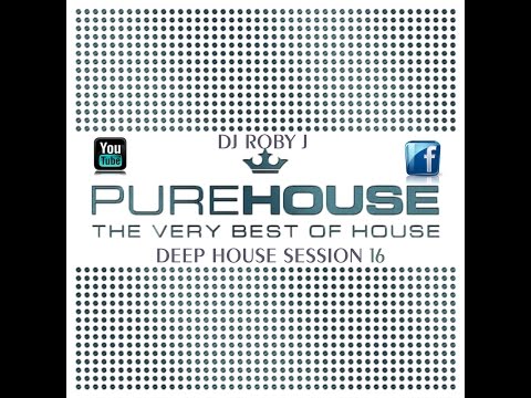 DEEP HOUSE SESSION 2017 VOL 16   DJ ROBY J