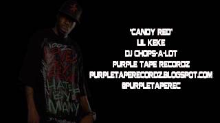 Lil Keke - Candy Red (Skrewed &amp; Chopped) DJ Chops-A-Lot