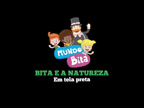 Mundo Bita e a natureza em tela preta