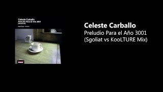 Celeste Carballo – Preludio Para El Año 3001 (Sgoliat vs KooLTURE Mix) [Piazzola cover]