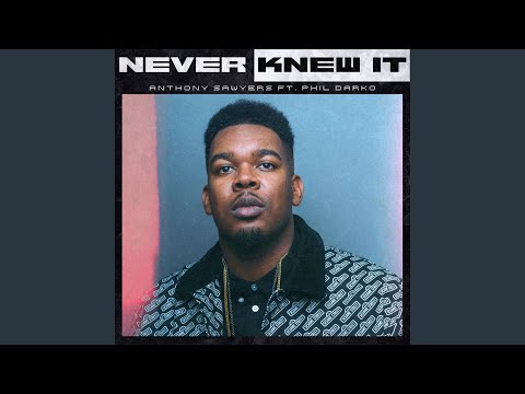 Never Knew It (feat. Phil Darko)