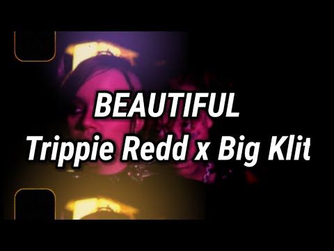 Trippie Redd x Big Klit - Beautiful (LYRICS)