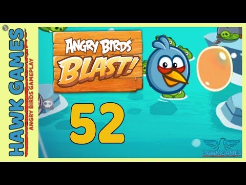Angry Birds Blast 💥 Level 52 - 3 Stars Walkthrough, No Boosters