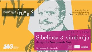 Koncertcikls tiešraidē 'Simfonija TUVĀK' - Sibēliusa Trešā