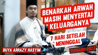 Download lagu Buya arrazy hasyim terbaru 2022 Benarkah arwah pulang setiap malam jumat,7 hari setelah meninggal mp3
