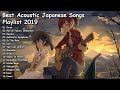1 Hour Best Acoustic Japanese Songs 2019 Make You Relax And For Sleep