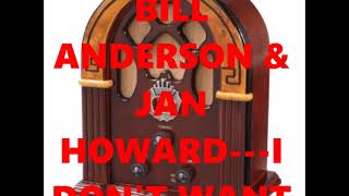 BILL ANDERSON &amp; JAN HOWARD---I DON&#39;T WANT IT
