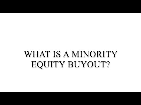 WHAT IS A MINORITY EQUITY BUYOUT?