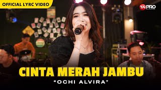 Download lagu CINTA MERAH JAMBU - OCHI ALVIRA mp3 Download lagu CINTA MERAH JAMBU - OCHI ALVIRA mp3